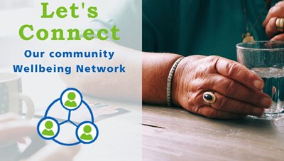 Image of a two people at a table, only hands are visible and one is holding a glass of water. The text overlay says Let's Connect Our Community Wellbeing Network